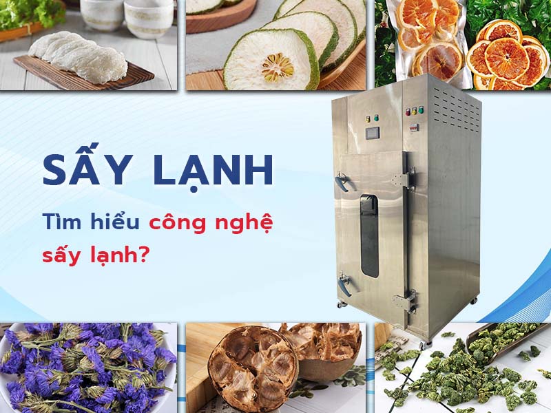 Tìm hiểu công nghệ sấy lạnh
